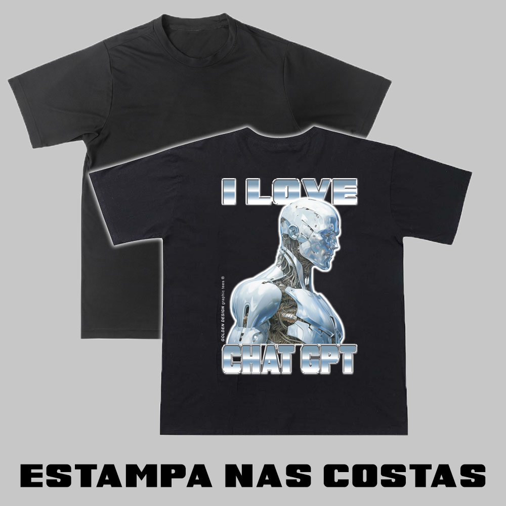 Nome do produto: I Love Chat GPT costas