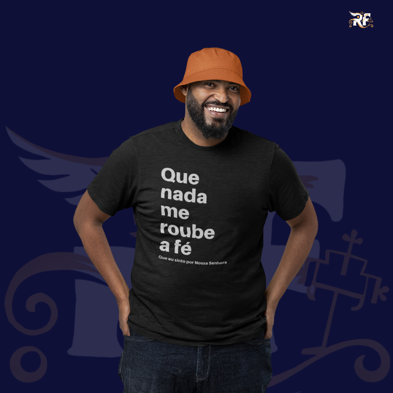 CAMISETA - QUE NADA ME ROUBE A FÉ (PLUS SIZE QUALITY)