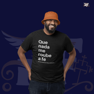 CAMISETA - QUE NADA ME ROUBE A FÉ (PLUS SIZE QUALITY)