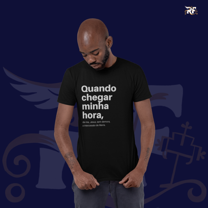 CAMISETA - QUANDO CHEGAR MINHA HORA (QUALITY)