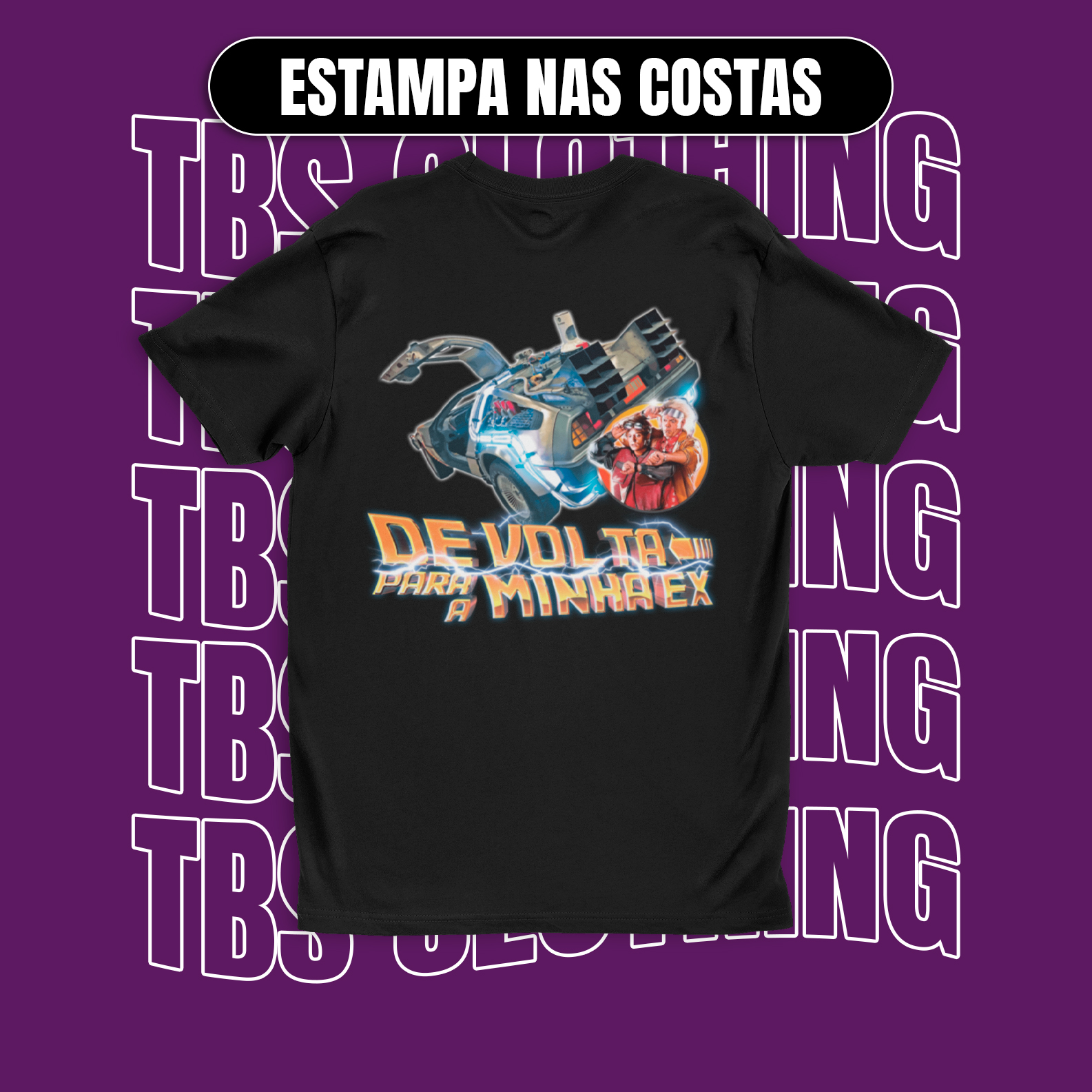 Nome do produto: (Estampa nas costas) De volta para a minha ex