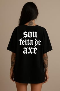 Sou feita de Axé - Oversized FEMININA