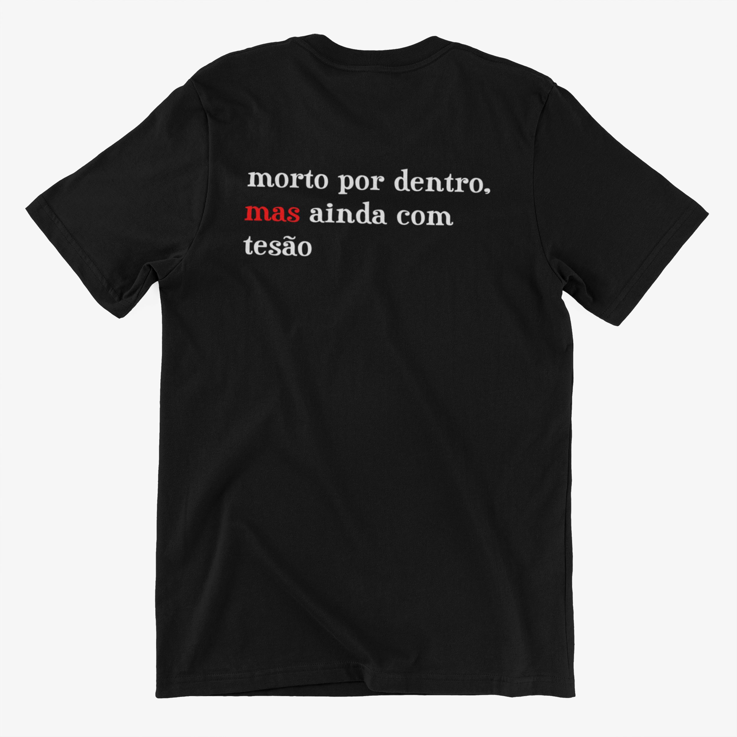 Nome do produto: Camiseta morto por dentro, mas ainda com tesão