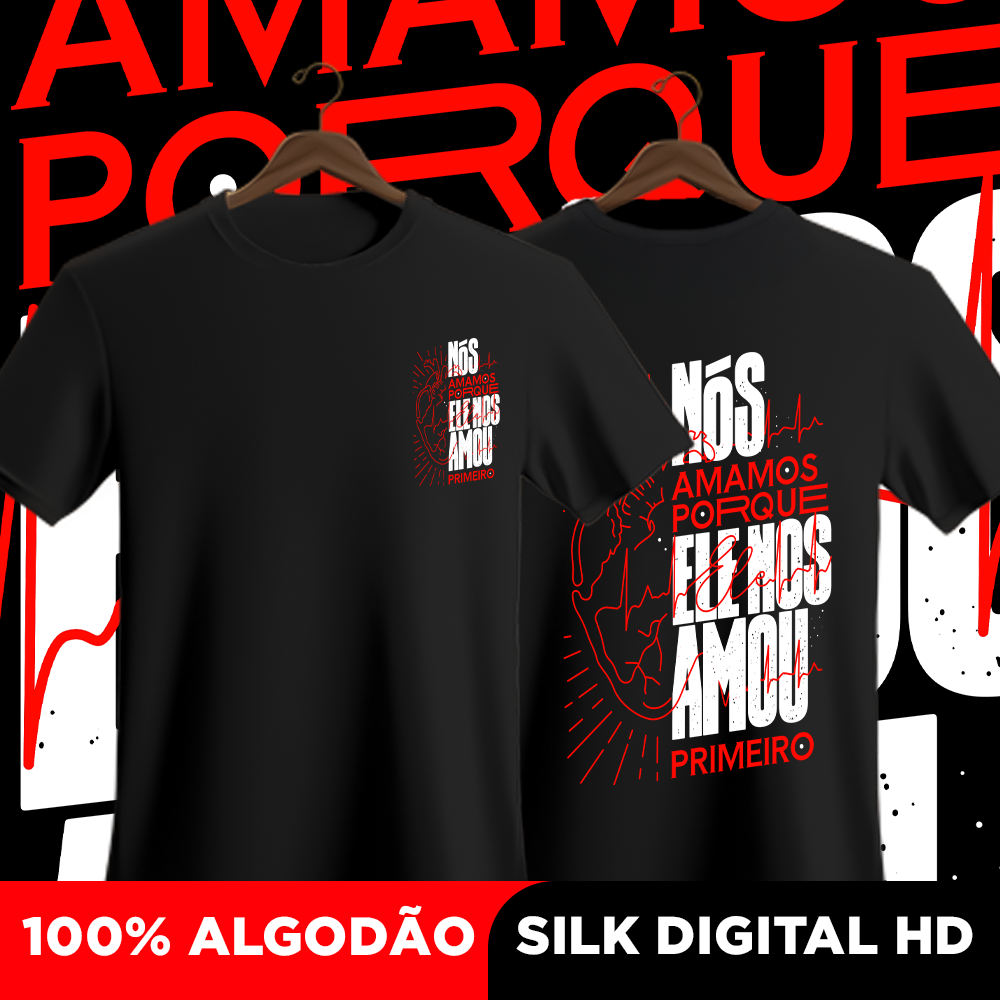 Nome do produto: Camisa Nós amamos porque ele nos amou primeiro 