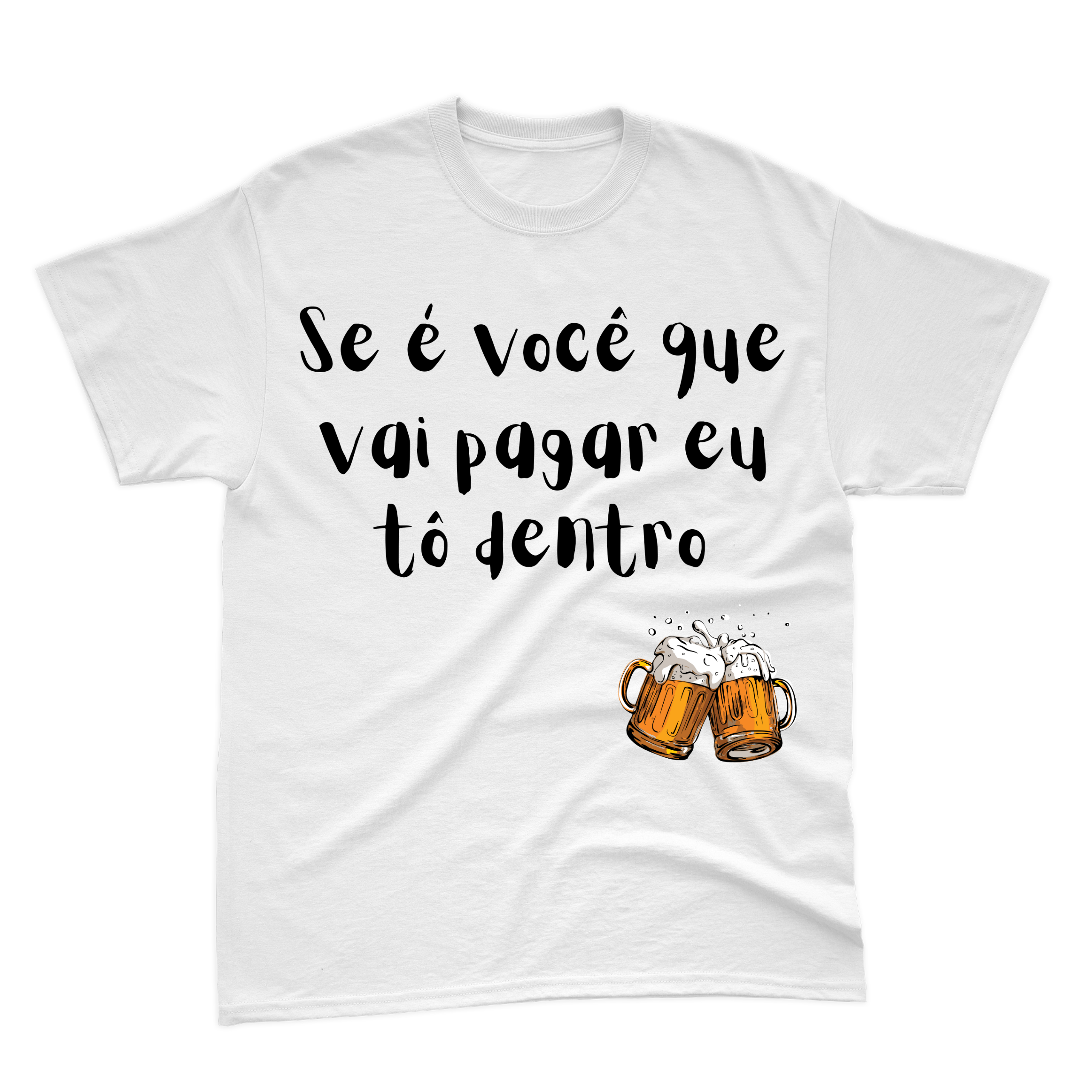 Nome do produto: Camiseta Gragas Branca - Se é você que vai pagar eu tô dentro