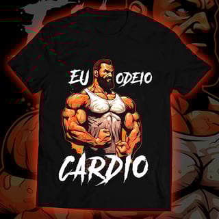 Camiseta - Eu Odeio Cardio
