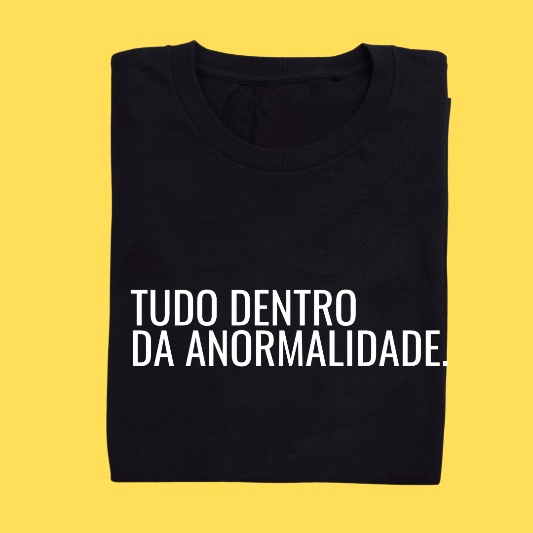Camiseta TUDO DENTRO DA ANORMALIDADE