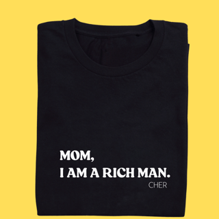 Camiseta Mom,I am a rich man. 