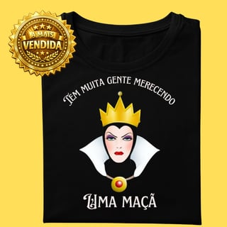Camiseta Rainha má Tem muita gente merecendo uma maçã 