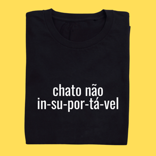 Camiseta chato não IN-SU-POR-TÁ-VEL