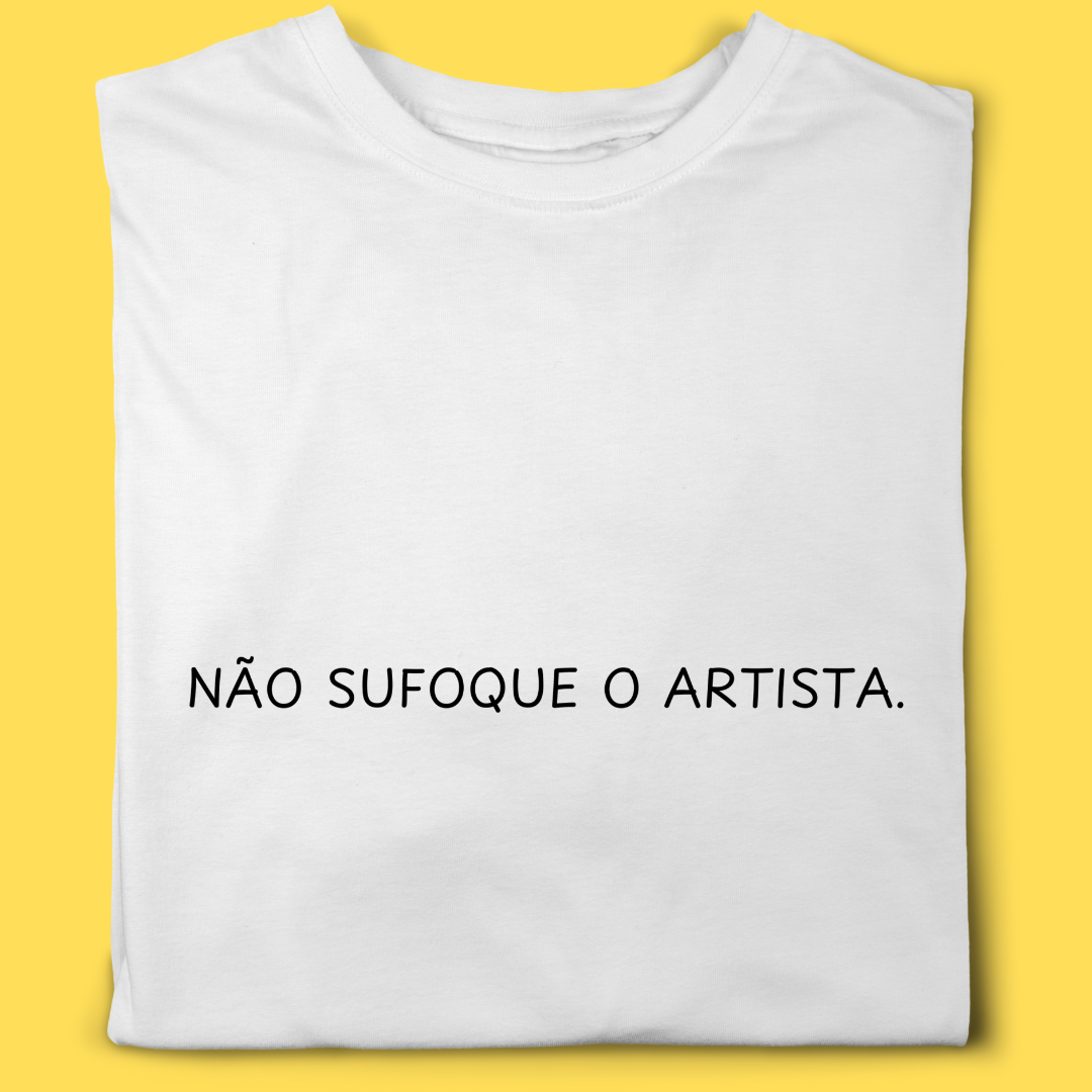 Camiseta Não sufoque o artista