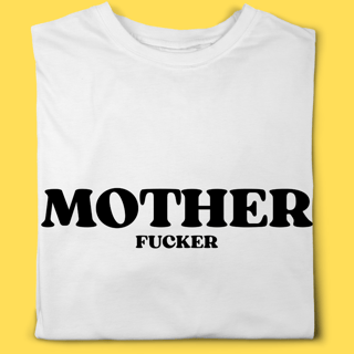 Camiseta Mother Fucker