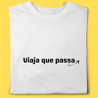 Camiseta viagem Viaja que passa