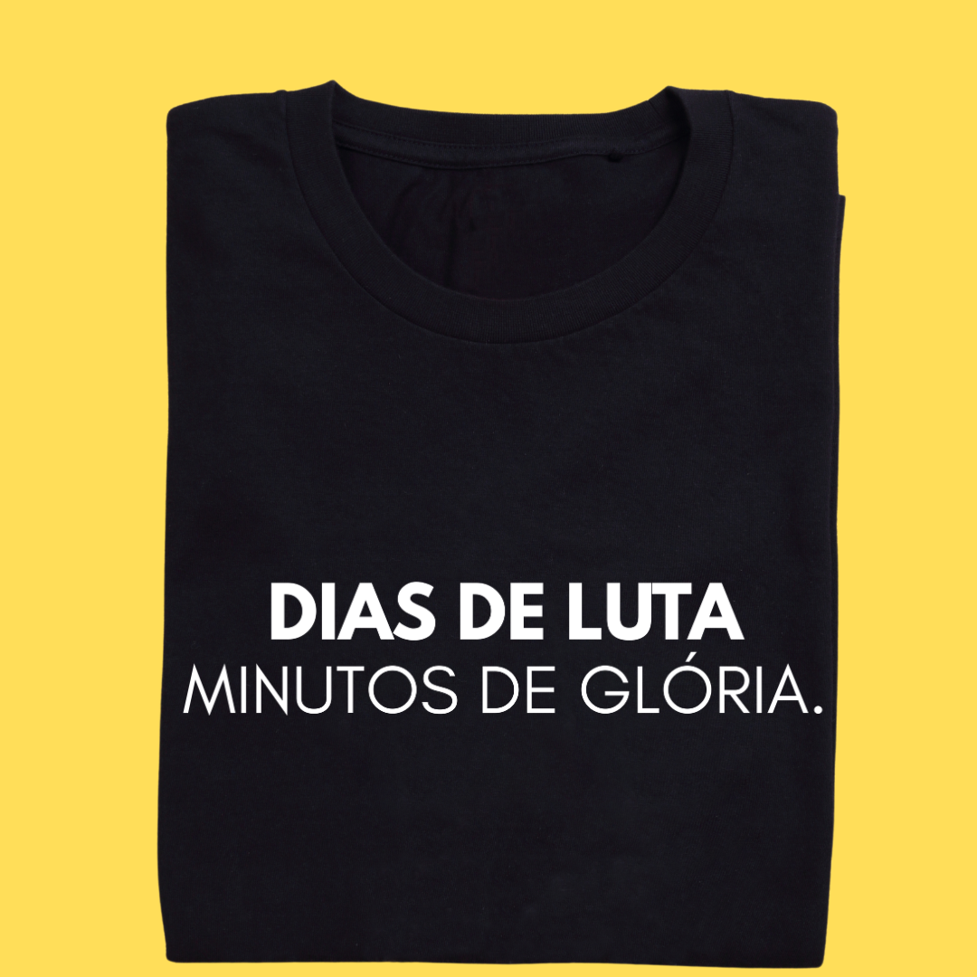 Camiseta Dias de luta minutos de glória