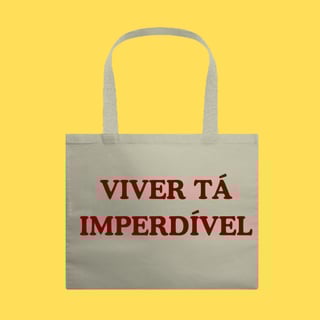 Ecobag VIVER TÁ IMPERDÍVEL