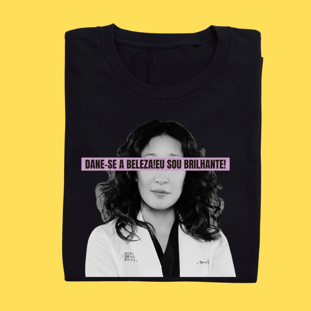 Camiseta Dane-se a beleza! Eu sou brilhante!