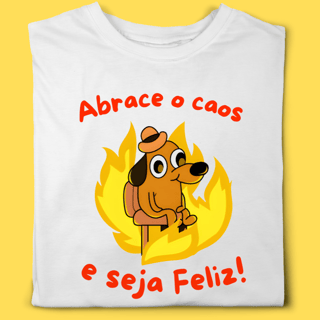 Camiseta Abrace o caos e seja feliz