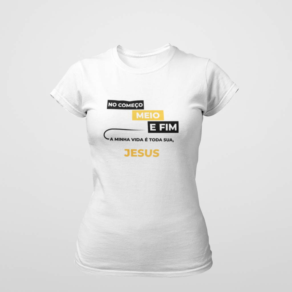 Nome do produto: No começo, meio e fim a minha vida é toda sua, Jesus