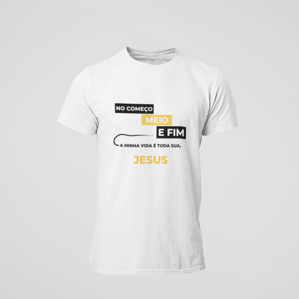 Nome do produto: No começo, meio e fim a minha vida é toda sua, Jesus
