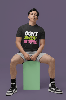 DON´T SWEAT