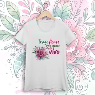 Baby Long Quality | Trago flores pra quem está vivo