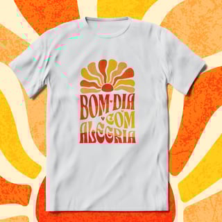 T-Shirt Quality Unissex | Bom dia com alegria