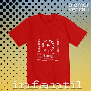 Camiseta Infantil  Amor Venceu