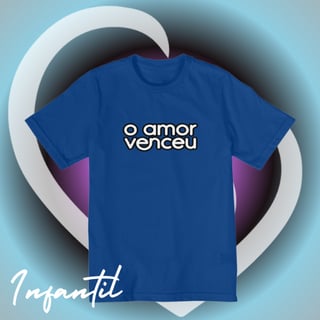 Camiseta Quality Infantil Amor Venceu Loja