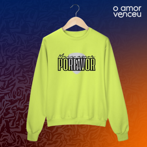 Moletom Fechado Mais Amor Por Favor