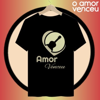 Camiseta Quality Amor Venceu Teorias