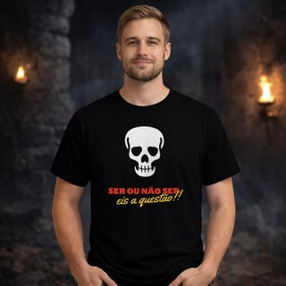 Camiseta Ser ou Não Ser
