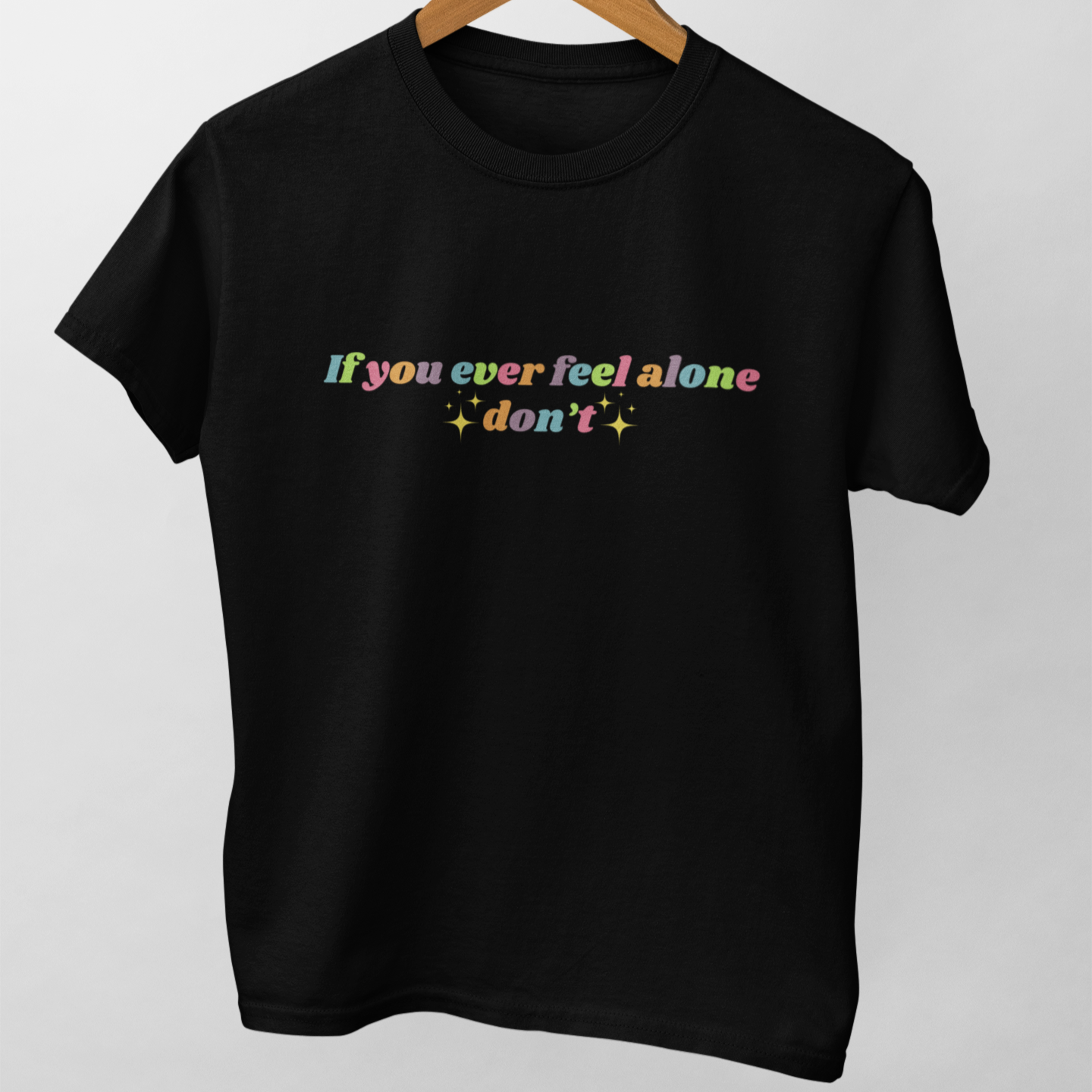 Nome do produto: If you ever feel alone don\'t