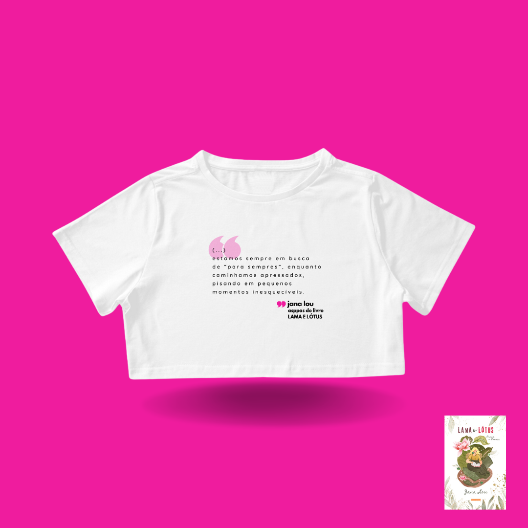 Nome do produto: Cropped Branco Para Sempres (Lama e Lótus)