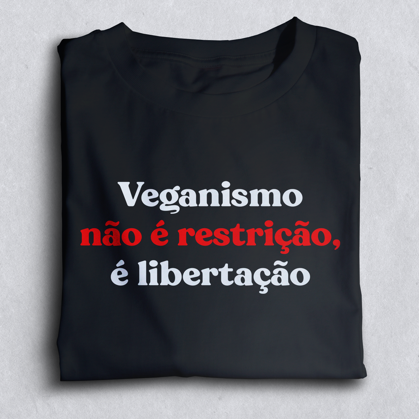 Nome do produto: Veganismo não é restrição, é libertação