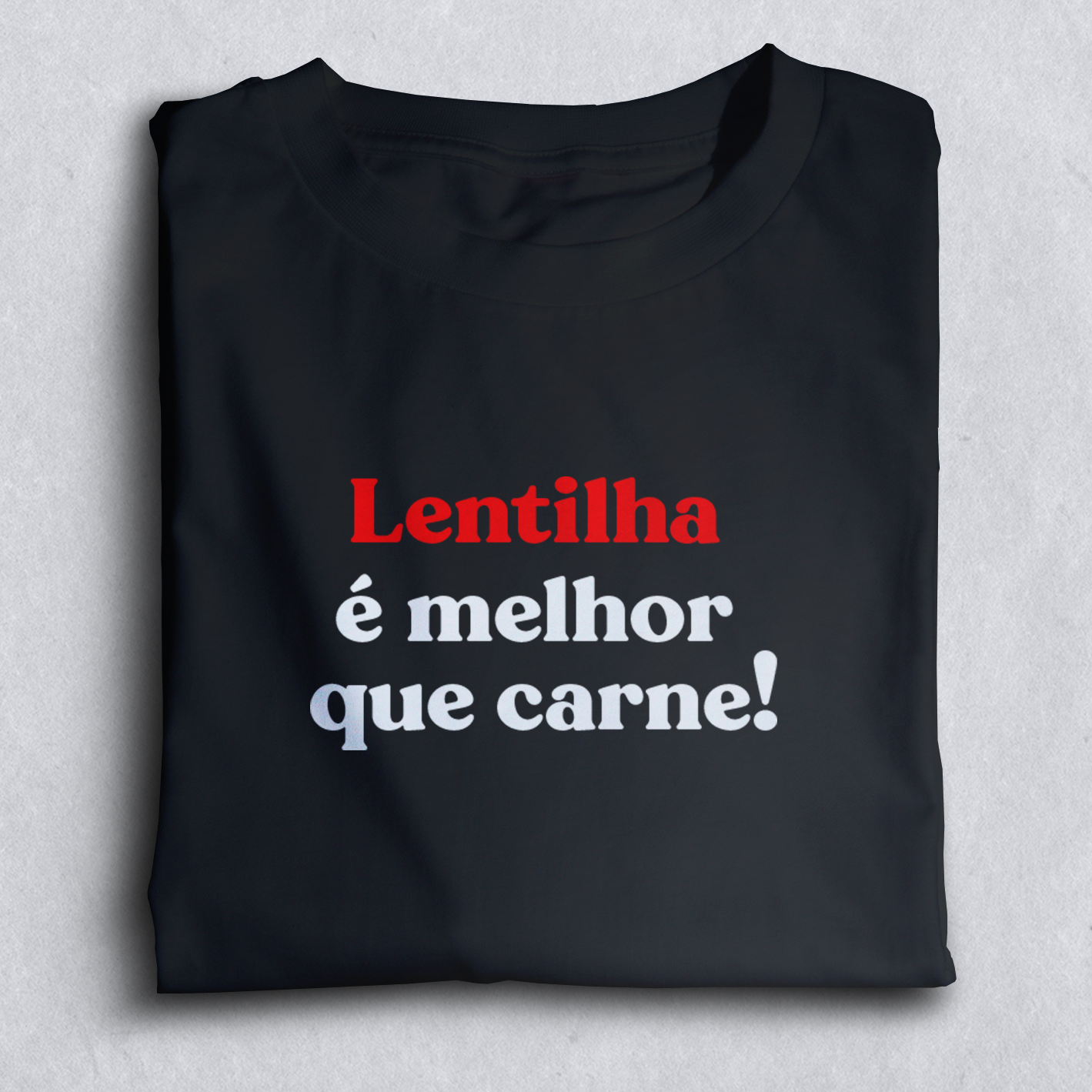 Nome do produto: Lentilha é melhor que carne