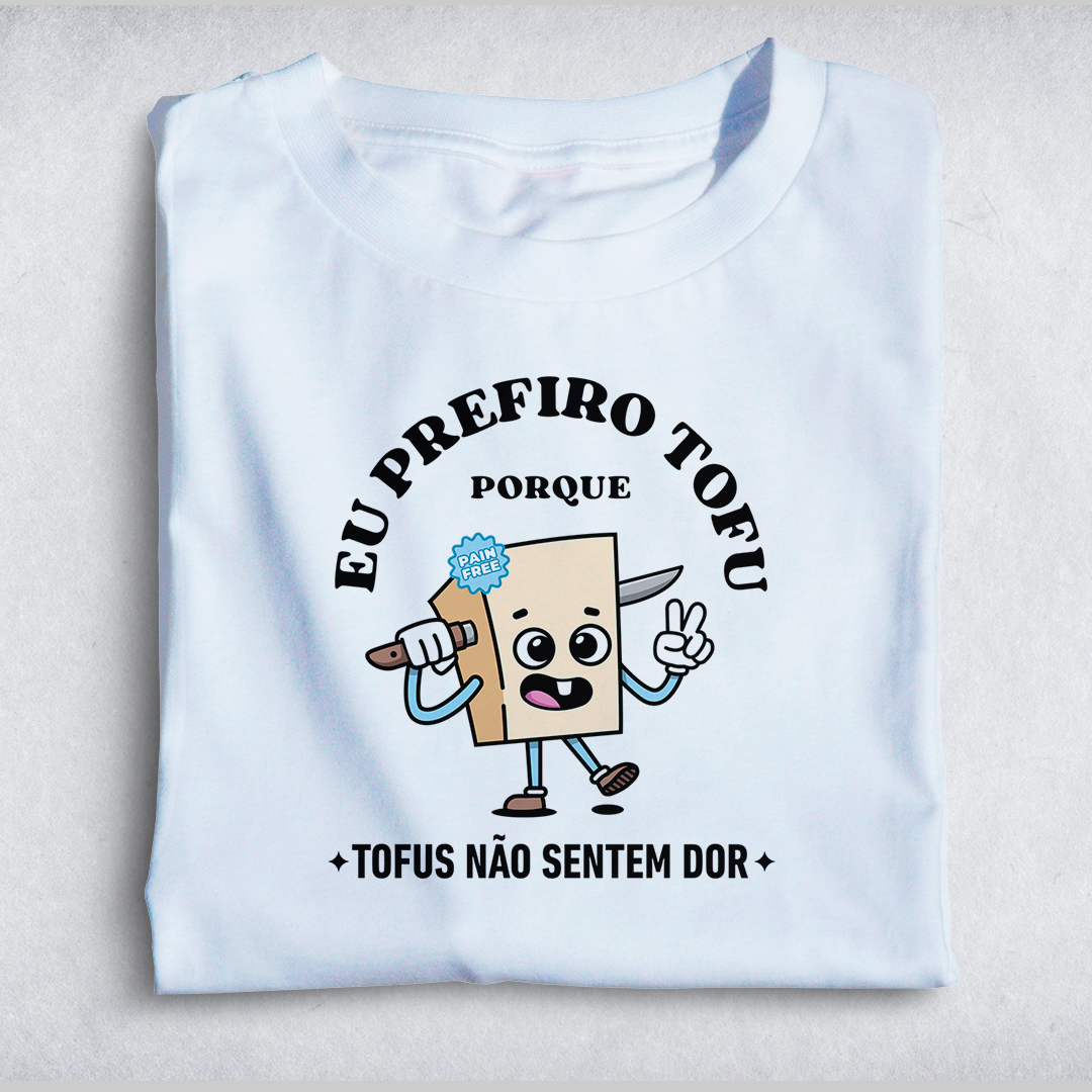 Nome do produto: Eu prefiro Tofu - Branco