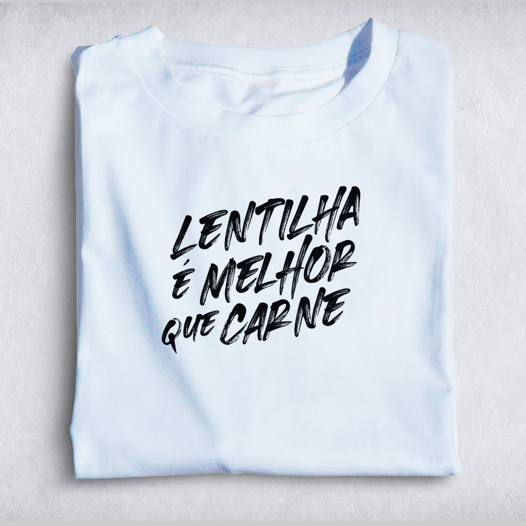 Nome do produto: Lentilha é melhor que carne (Estilo) - Branca