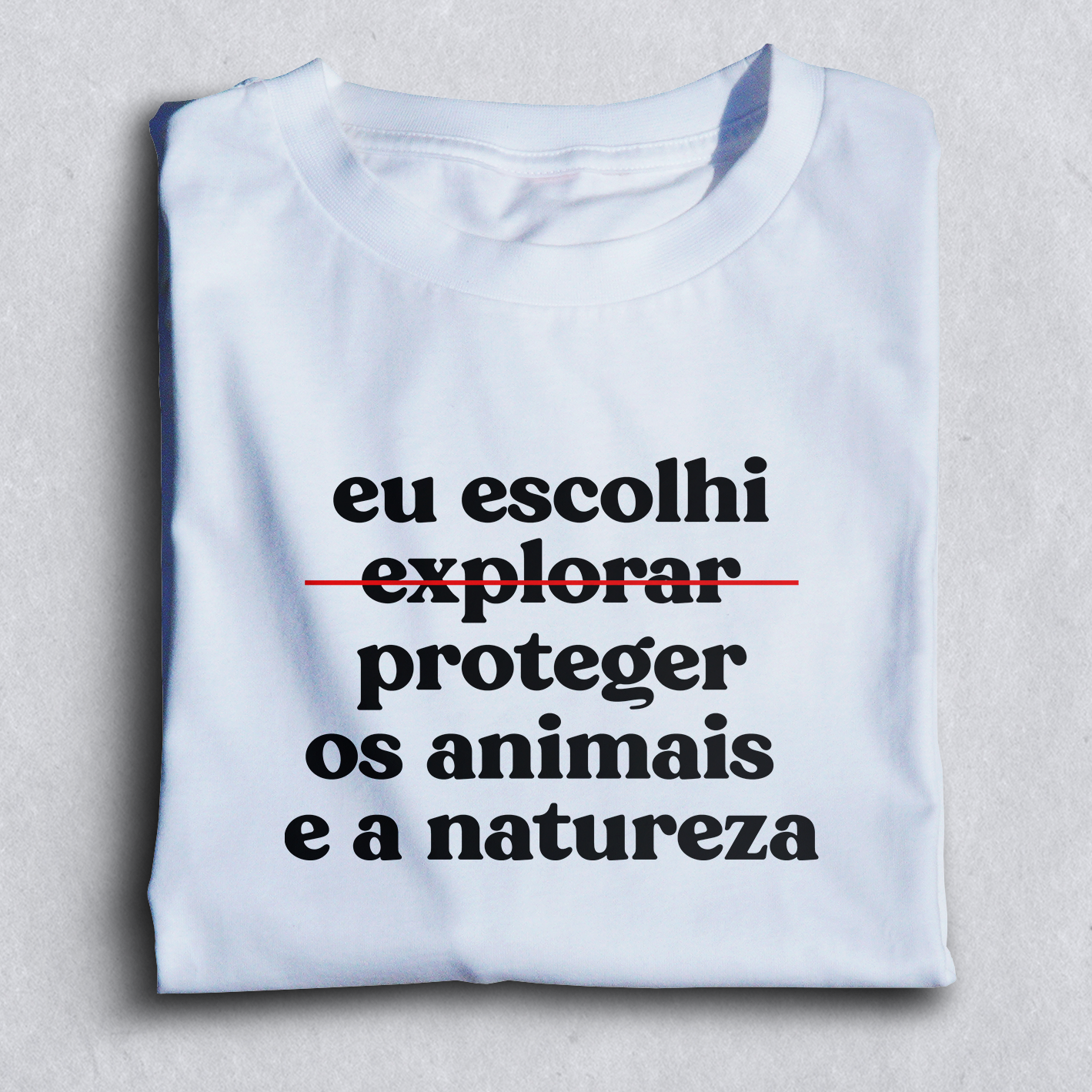 Nome do produto: Eu escolhi proteger os animais e a natureza - Branca