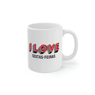 I Love Sextas-feiras | caneca