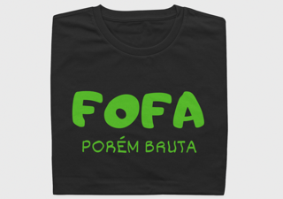 Fofa porém bruta