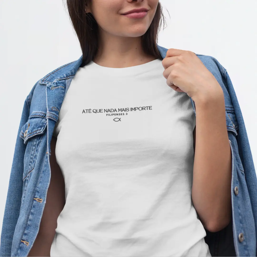 Nome do produto: Camiseta Unissex - Até que nada mais importe 