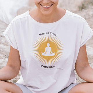 Não se irrite. medite (VII)