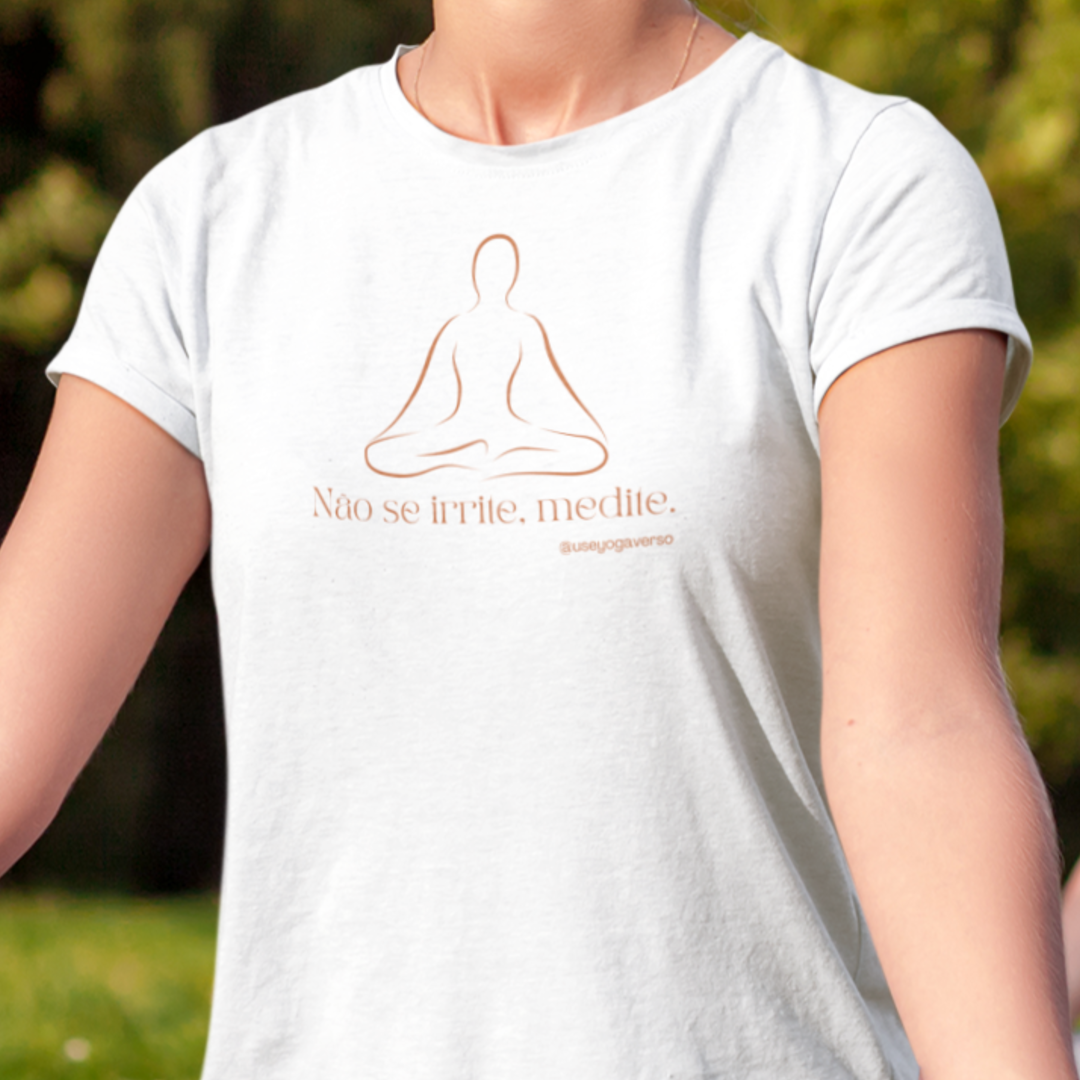 Não se irrite, medite (III)