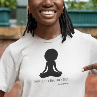 Não se irrite, Medite - XXII