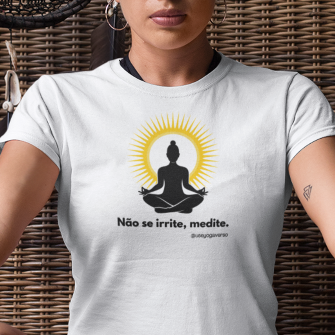 Não se irrite, medite (XVII)