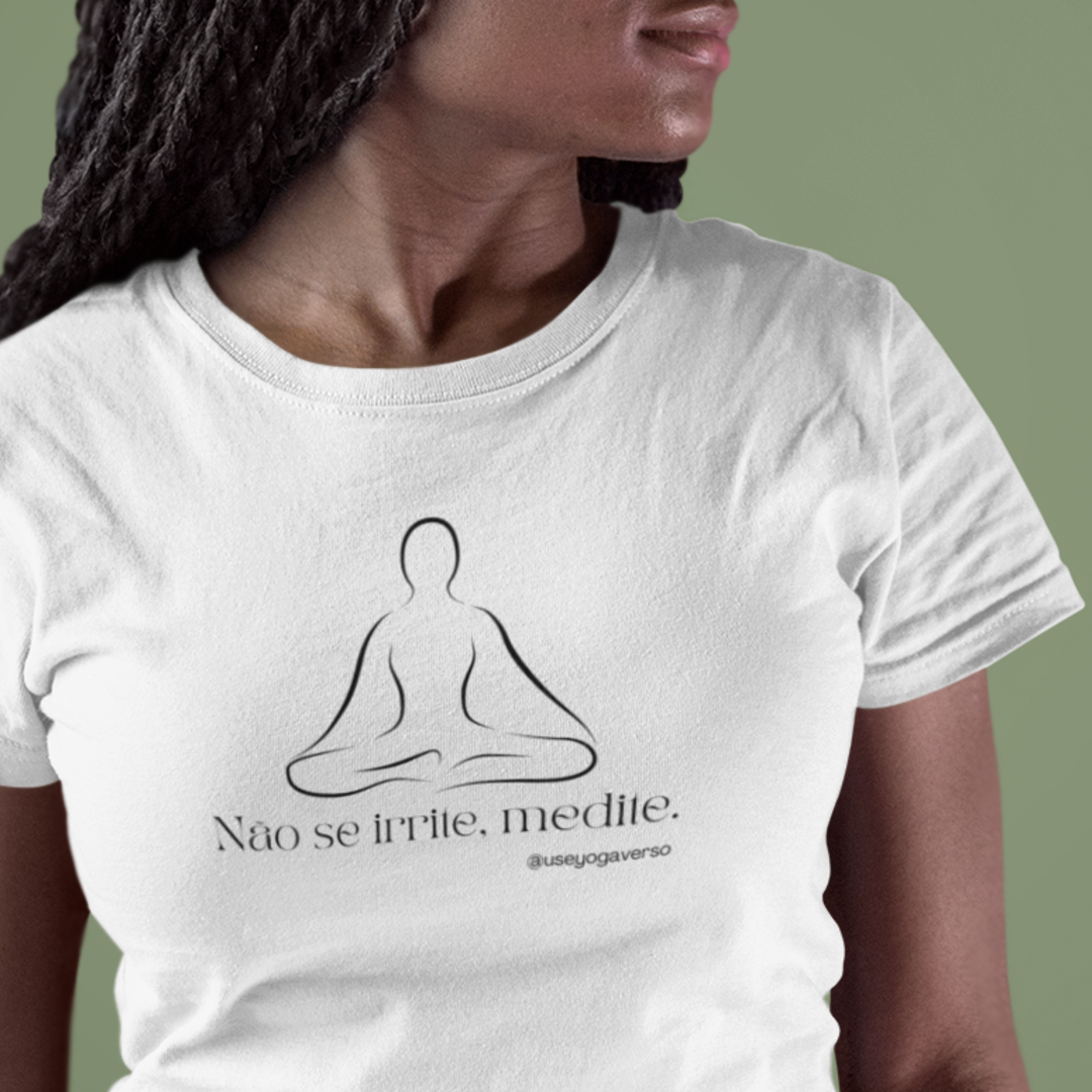 Não se irrite, medite (I)