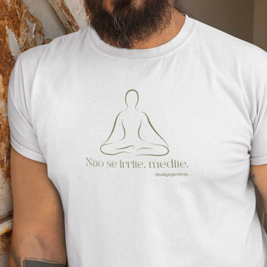 Não se irrite, Medite - V