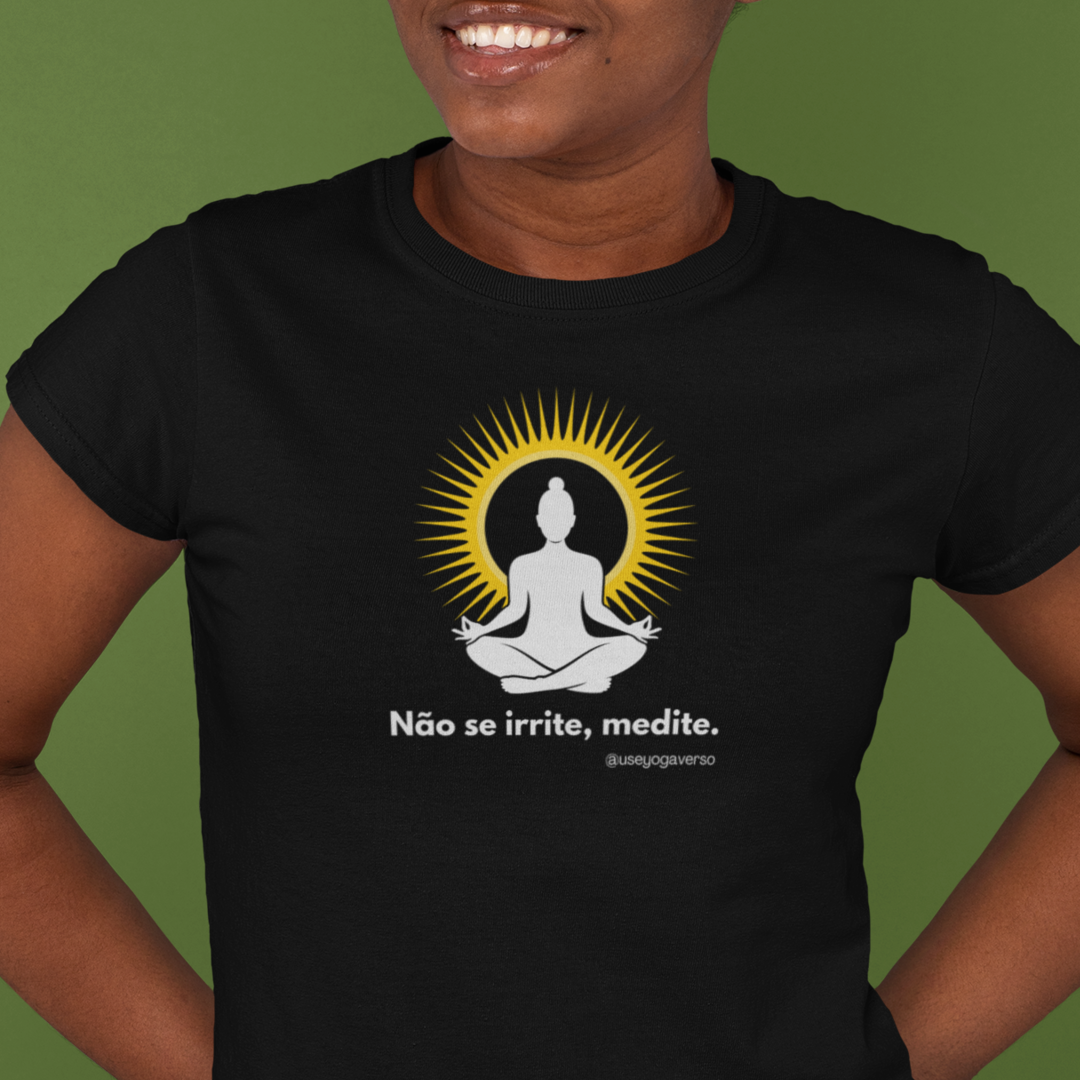 Não se irrite, medite (XVIII)