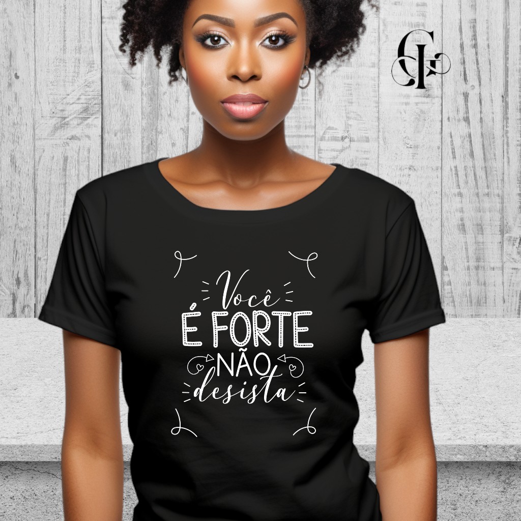 Nome do produto: Camiseta Frases-\'Você é forte não desista