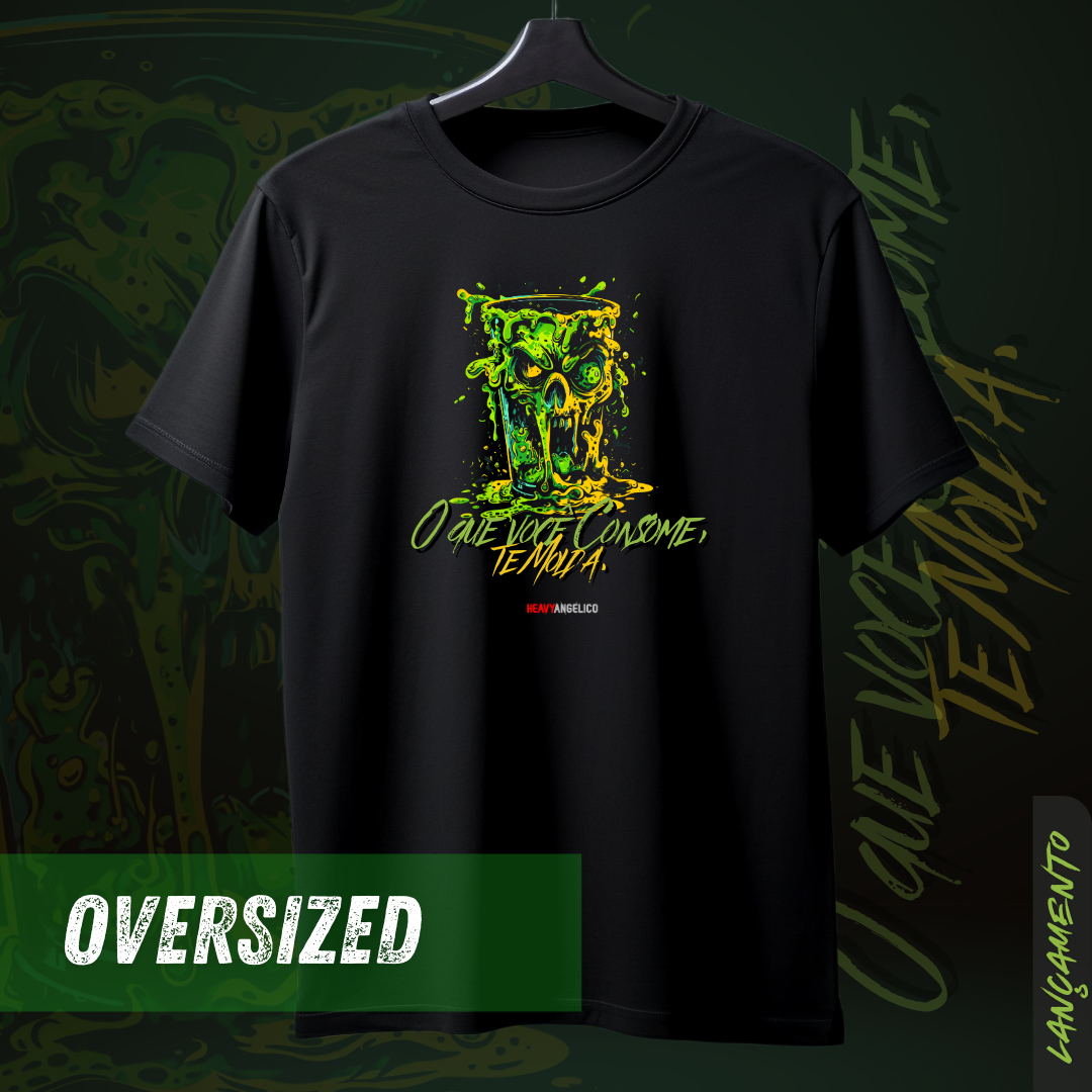 O Que Você Consome, Te Molda - Camiseta Oversized